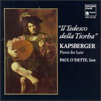 Kapsberger: Il Tedesco Della Tiorba-Pieces For Lute von Paul O'Dette