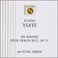 Yuval Yaron: Six Sonates pour Violon seul von Eugène Ysaÿe