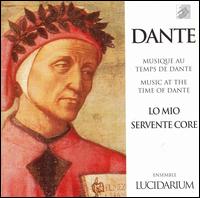 Lo mio servente core: Music at the Time of Dante von Ensemble Lucidarium