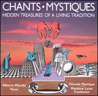 Chants-Mystiques; Hidden Treasures Of A Living Tradition von Various Artists