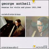 George Antheil: Violin Sonatas 1, 2 & 4 von Vera Beths