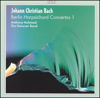 J.C. Bach: Berlin Harpsichord Concertos, Vol. 1 von Anthony Halstead