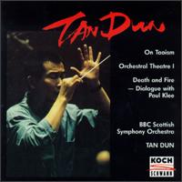 Tan Dun: On Taoism/Orchestral Theatre I/Death And Fire von Tan Dun