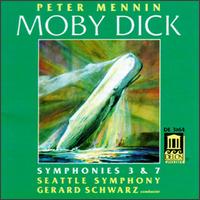 Peter Mennin: Moby Dick; Symphonies Nos. 3 & 7 von Gerard Schwarz