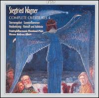 Siegfried Wagner: Complete Overtures, Vol. 4 von Werner Andreas Albert