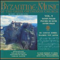 Byzantine Music of the Greek Orthodox Church, Vol. 9: David's Psalms von Byzantine Choir