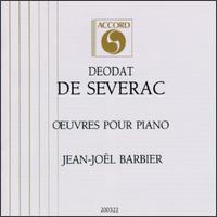 Deodat de Severac: Works For Piano von Jean-Joel Barbier