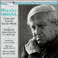 Maurice Ohana: Llanto por Ignacio Sanchez Mejias; Sarabande pour Clavecin et Orchestre von Various Artists