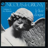 Nicolas de Grigny: Le Livre D'Orgue, Vol. 2 - Les Hymnes von Various Artists