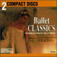 Ballet Classics: The World's Greatest Ballet Music von Various Artists