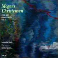 Mogens Christensen: Vocal and Chamber Music, Vol. 3 von Various Artists