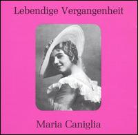 Lebendige Vergangenheit: Maria Caniglia von Maria Caniglia