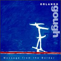 Gough: Message From The Border von Orlando Gough