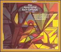 The Apocryphal Bach Cantatas, BWV 217-222 von Wolfgang Helbich