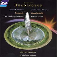 Headington: Concerto For Piano And Orchestra/The Healing Fountain/Serenade For Cello And String Orchestra von Various Artists