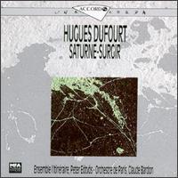 Dufourt: Saturne/Surgir von Various Artists