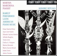 Sonoric Rituals: Rarely Performed Latin American Piano Music von Martha Marchena