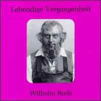 Lebendige Vergangenheit: Wilhelm Rode von Wilhelm Rode