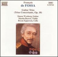 François de Fossa: Guitar Trios (Trios Concertants, Op. 18) von Various Artists