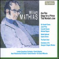 William Mathias: Ave Rex; Elegy for a Prince; This Worlde's Joie von Various Artists