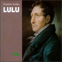 Friedrich Kuhlau: Lulu von Various Artists