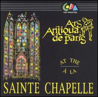 Ars Antiqua de Paris à la Sainte Chapelle von Various Artists