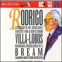 Rodrigo: Concierto de Aranjuez; Fantasy for a Gentleman; Villa-Lobos: Bachianas Brasileiras No. 5 von Julian Bream