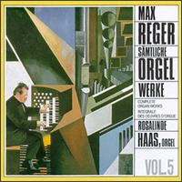 Reger: Complete Organ Works, Vol. 5 von Rosalinde Haas