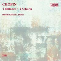 Chopin:Four Ballades/Four Scherzi von Istvan Szekely