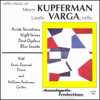 Cello Music of Meyer Kupferman von Lászlo Varga