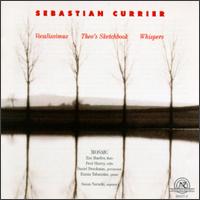 Sebastian Currier: Vocalissimus; Theo's Sketchbook; Whispers von Various Artists