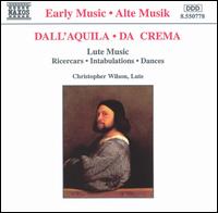 Dall'Quila, Da Crema: Lute Music von Christopher Wilson