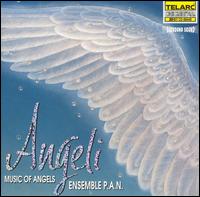 Angeli: Music of Angels von Ensemble P.A.N. [Project Ars Nova]