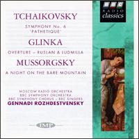 Glinka: Overture- Ruslan & Ludmilla/Mussorgsky: A Night On The Bare Mountain/Tchaikovsky: Symphony No.6 In B Minor von Gennady Rozhdestvensky