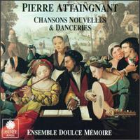 Pierre Attaingnant: Chansons, Nouvelles et Danceries von Various Artists