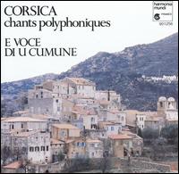 Corsica: Chants Polyphoniques von E Voce Di U Comune