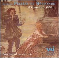 Debussy: Pelléas et Mélisande, A Collector's Pelléas von Various Artists