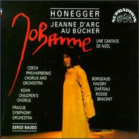 Honegger:Jeanne D'Arc Au Bûcher/A Christmas Cantata von Various Artists