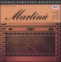 Martinu: The Epic of Gilgamesh von Prague Symphony Orchestra