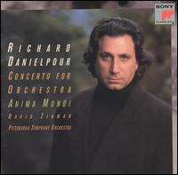 Richard Danielpour: Concerto for Orchestra; Anima Mundi von David Zinman