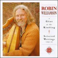 A Glint At The Kindling-Selected Writings von Robin Williamson