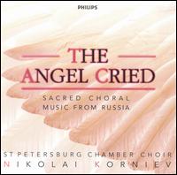 The Angel Cried: Sacred Choral Music from Russia von Various Artists