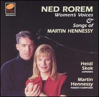 Ned Rorem: Women's Voices; Songs of Martin Hennessy von Heidi Skok