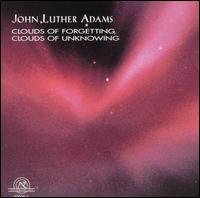 John Luther Adams: Clouds of Forgetting, Clouds of Unknowing von Various Artists