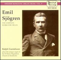 Emil Sjögren: The Complete Works for Organ von Various Artists