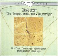 Gerard Grisey: Talea; Prologue; Jour Contre Jour von Various Artists