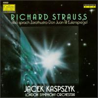 Strauss: Also Sprach Zarathustra/Don Juan/Till Eulenspiegel von Jacek Kaspszyk