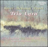 Trio Lyra Performs Ravel, Debussy, Fauré von Trio Lyra