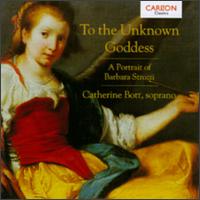 To The Unknown Goddess - A Portrait Of Barbara Strozzi von Catherine Bott