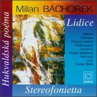 Milan Báchorek: Lidice/Stereofonietta/Hukvald Poem von Various Artists